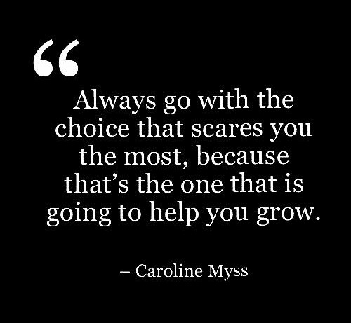always go with the choice that scares you the most 13083457